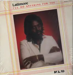 Latimore - I'll Do Anything for You