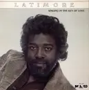 LP - Latimore - Singing In The Key Of Love
