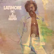 LP - Latimore - Dig A Little Deeper - Promo