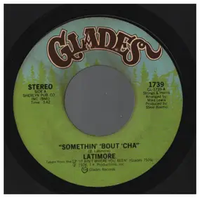 Latimore - Somethin' 'Bout 'Cha