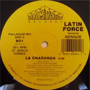 Latin Force Featuring Nengue - La Charanga / Latin Hottie