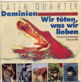 Latin Quarter - Dominion / Wir Töten, Was Wir Lieben