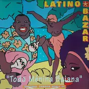 Latino Bazar - Toda Ménina Baiana