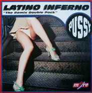 Latino Inferno - Pussy (The Remix Double Pack)