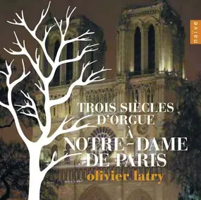 LATRY,OLIVIER - 850 Jahre Notre Dame De Paris