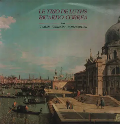 Vivaldi / Albinoni / Boismortier - Le Trio De Luths ( Ricardo Correa)