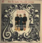 Lautentrio Ricardo Correa - Musique Espagnole, Italienne Et Flamande Des 16e Et 17e Siecles