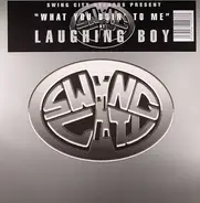 Laughing Boy - What You Doin' To Me