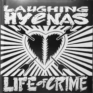 Laughing Hyenas - Life Of Crime / You Can't Pray A Lie