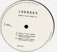 Lauhaus - Shake It Like A Yorkie EP