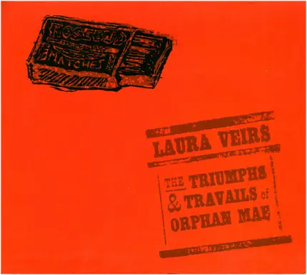 Laura Veirs - The Triumphs and Travails of Orphan Mae