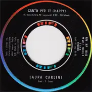7inch Vinyl Single - Laura Carlini - Canto Per Te / Intelligente Come Sei