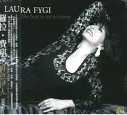 Laura Fygi - The Best Is Yet To Come = 爵色伊人