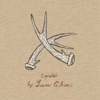 Laura Gibson - Spirited