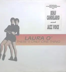 Laura O - There's Only One Thing