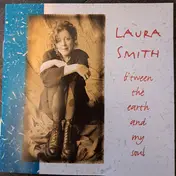 Laura Smith - B'tween The Earth And My Soul