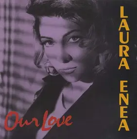 Laura Enea - Our Love