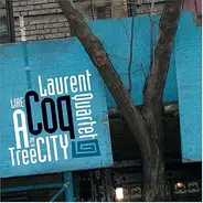 Laurent Coq Quartet - Like A Tree In A City