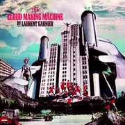 CD - Laurent Garnier - The Cloud Making Machine