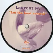 Laurent H. - Let The Beat Control