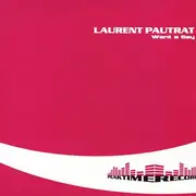 12inch Vinyl Single - Laurent Pautrat - Want A Gay