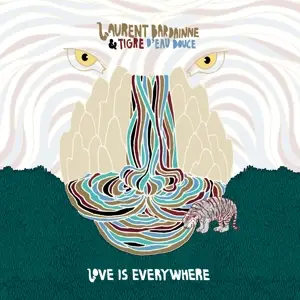 Laurent & Tigr Bardainne - Love Is Everywhere