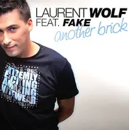 Laurent Wolf Feat. Fake - Another Brick