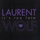 12inch Vinyl Single - Laurent Wolf - It's Too Late