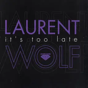 Laurent Wolf - It's Too Late