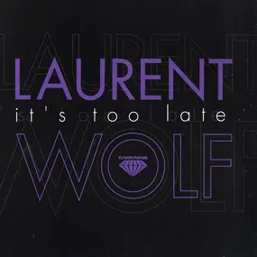 Laurent Wolf - It's Too Late