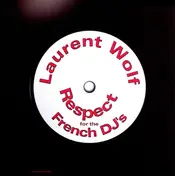 Laurent Wolf - Respect For The French DJ's