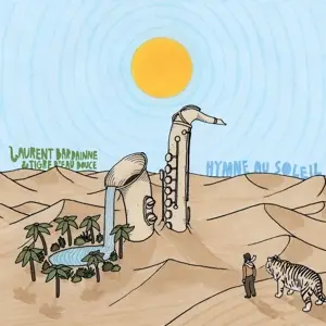 Laurent/Tigre Bardainne - Hymne AU Soleil