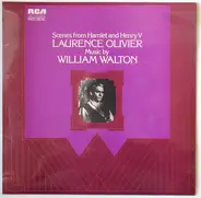 Laurence Olivier Music By Sir William Walton - Scenes From Hamlet And Henry V