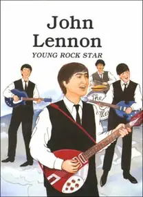 Laurence Santrey - John Lennon: Young Rock Star