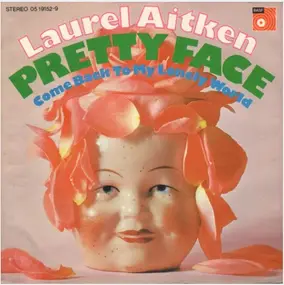 Laurel Aitken - Pretty Face / Come Back To My Lonely World