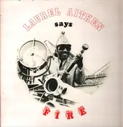 Laurel Aitken - Says Fire