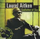 LP - Laurel Aitken - The Legendary Godfather Of Ska - Volume 3: Godfather Of Ska (1963 - 1966)