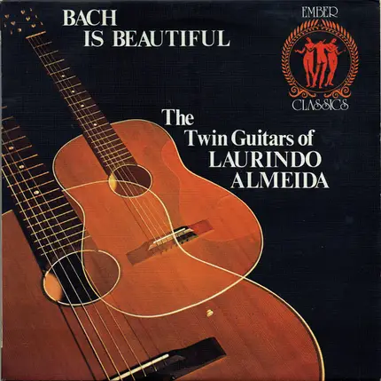 Laurindo Almeida - Bach Is Beautiful - The Twin Guitars Of Laurindo Almeida