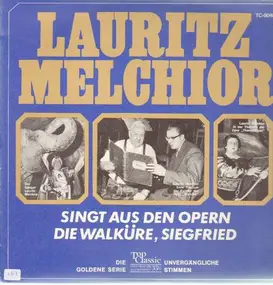 Lauritz Melchior - singt aus den Opern Die Walküre, Siegfried