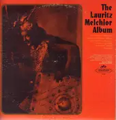 Lauritz Melchior - The Lauritz Melchior Album