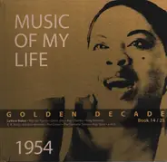 LaVern Baker / Big Joe Turner / Doris Day a.o. - Music Of My Life - Golden Decade 1954