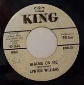 Lawton Williams - Shame On Me