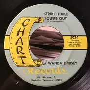 Lawanda Lindsey - Strike Three You're Out / I'm Not Half As Strong