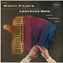 LP - Lawrence Welk And His Champagne Music - Nimble Fingers