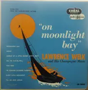 Lawrence Welk And His Champagne Music - On Moonlight Bay