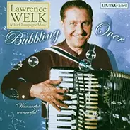 Lawrence Welk And His Champagne Music - Bubbling Over