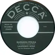 Lawrence Welk And His Champagne Music - Barbara Polka / Friendly Tavern Polka