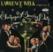 Lawrence Welk And His Champagne Music - Champagne Dancing Party