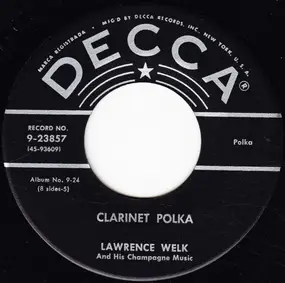 Lawrence Welk And His Champagne Music - Clarinet Polka / Pound Your Table Polka (One More Chorus)