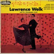 Lawrence Welk And His Champagne Music - Pick-a-Polka!